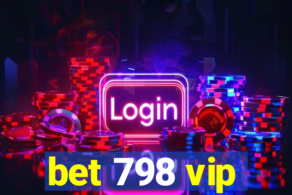 bet 798 vip